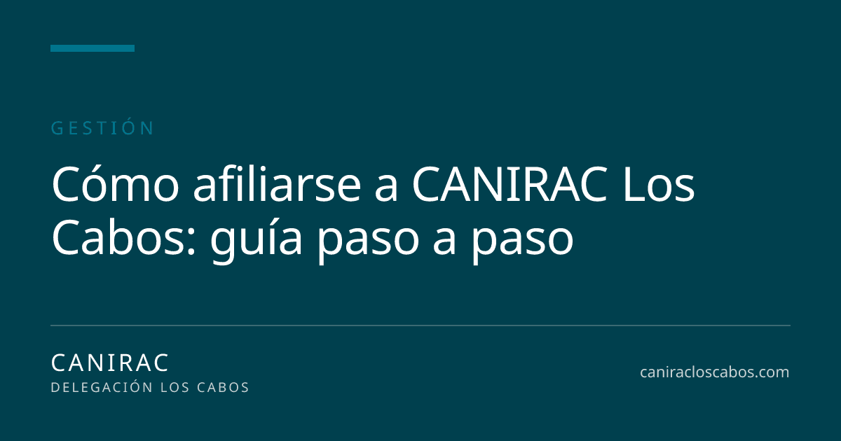 Portada: Cómo afiliarse a CANIRAC Los Cabos: guía paso a paso