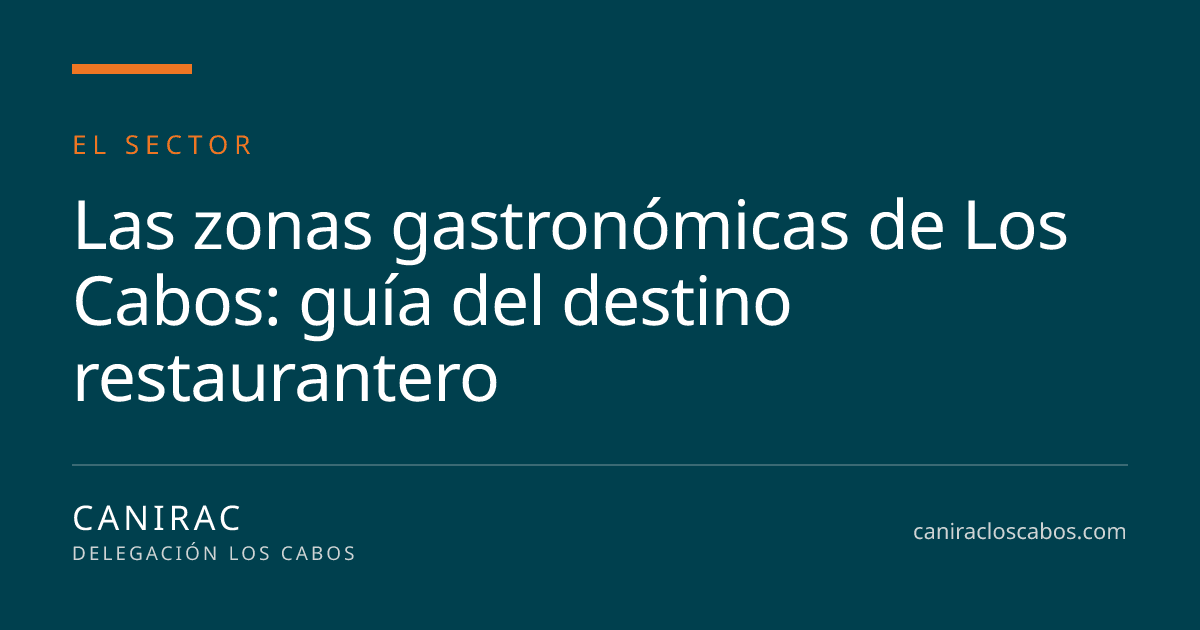 Portada: Las zonas gastronómicas de Los Cabos: guía del destino restaurantero