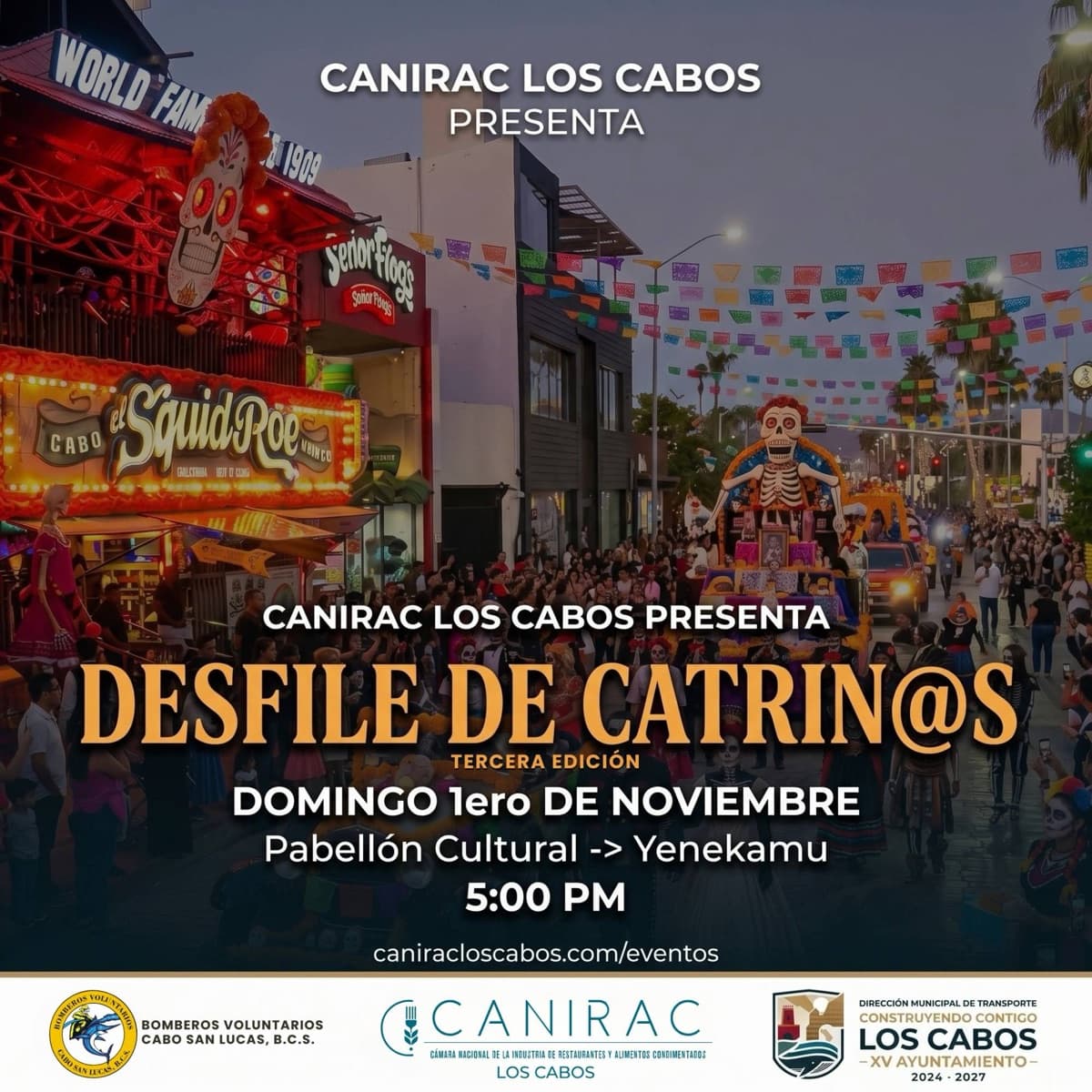 Flyer del Desfile de Catrin@s, tercera edición: CANIRAC Los Cabos presenta, domingo 1 de noviembre, 5:00 p. m., del Pabellón Cultural a Yenekamu, Cabo San Lucas.